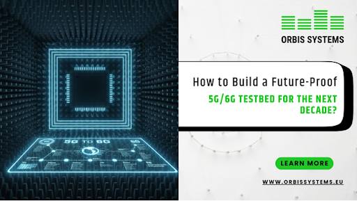 how_to_build_a_future-proof_5g_6g_testbed_for_the_next_decade.png